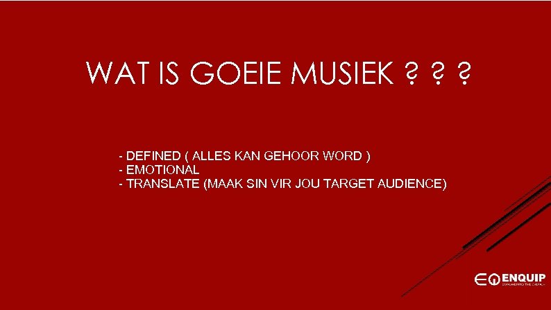 WAT IS GOEIE MUSIEK ? ? ? - DEFINED ( ALLES KAN GEHOOR WORD
