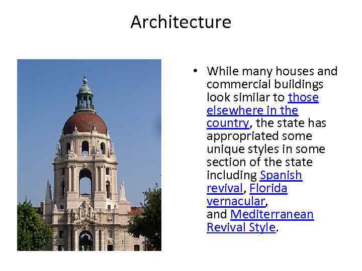 Architecture • While many houses and commercial buildings look similar to those elsewhere in