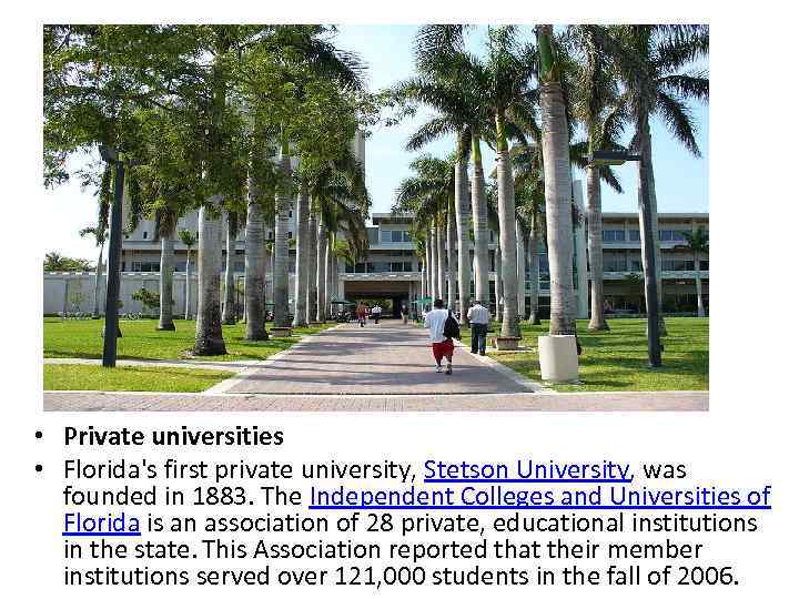  • Private universities • Florida's first private university, Stetson University, was founded in