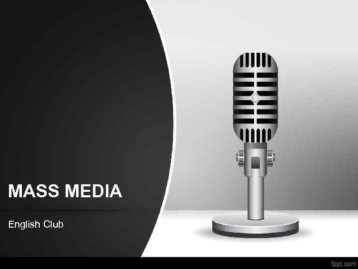 MASS MEDIA English Club 