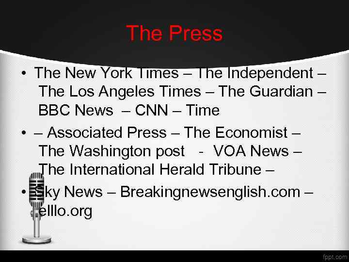 The Press • The New York Times – The Independent – The Los Angeles