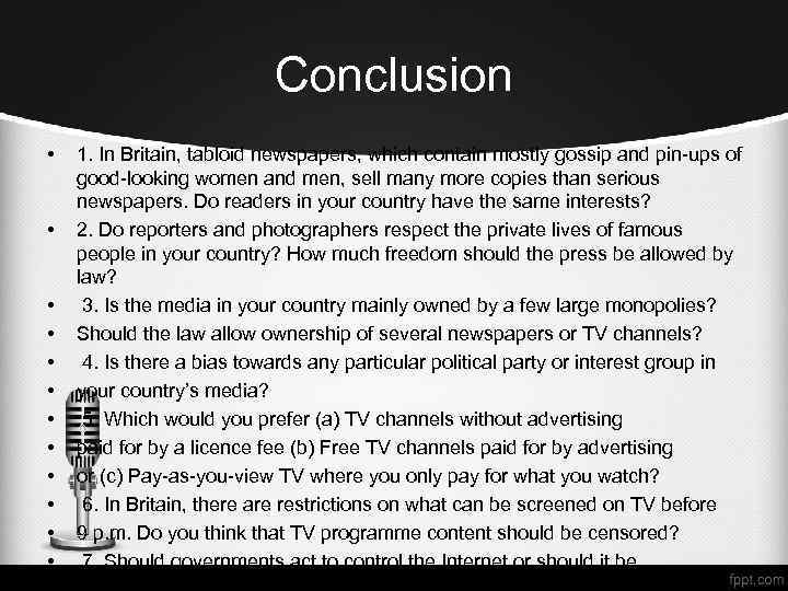 Conclusion • • • 1. In Britain, tabloid newspapers, which contain mostly gossip and