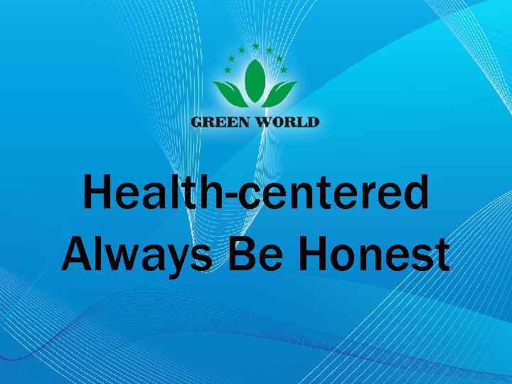 Health-centered Always Be Honest 