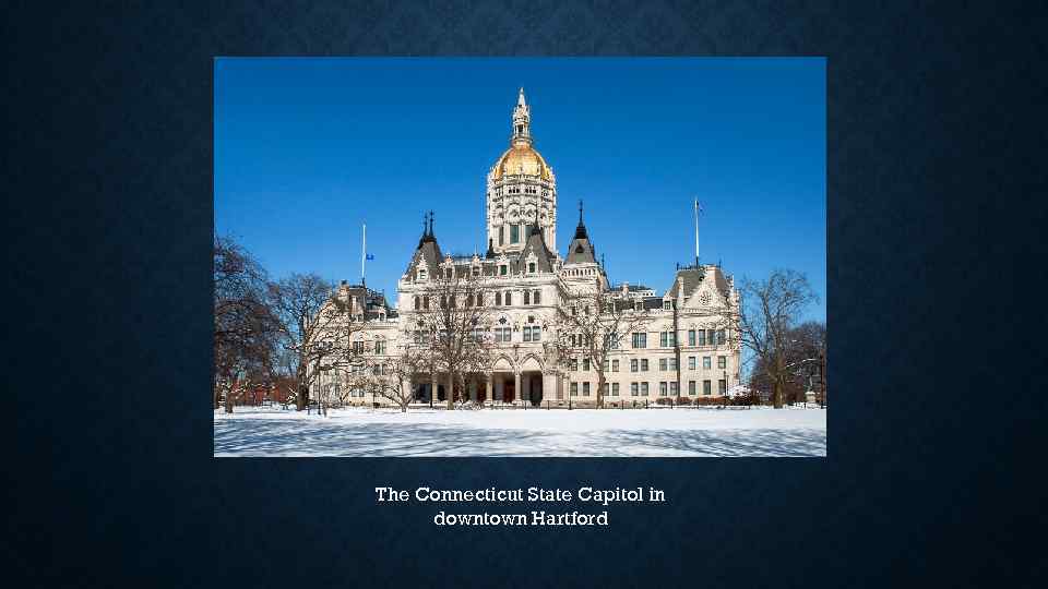 The Connecticut State Capitol in downtown Hartford 