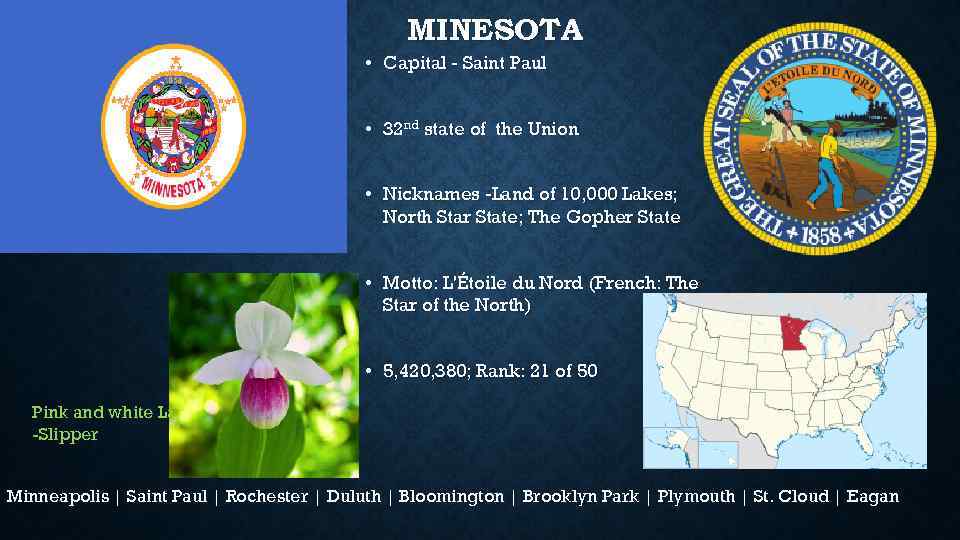 MINESOTA • Capital - Saint Paul • 32 nd state of the Union •