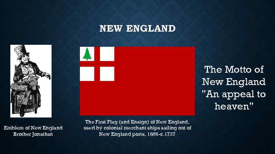 NEW ENGLAND The Motto of New England 