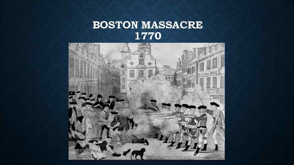 BOSTON MASSACRE 1770 