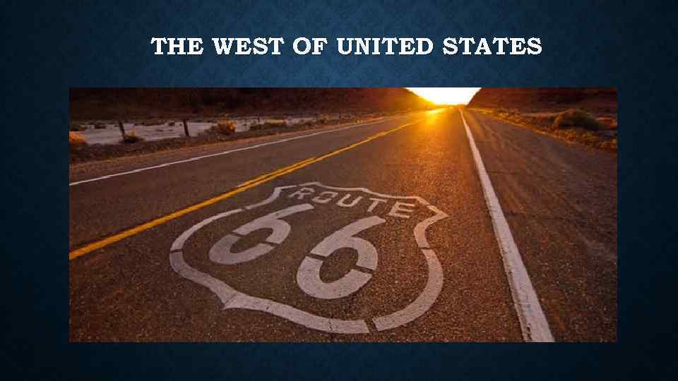 THE WEST OF UNITED STATES 