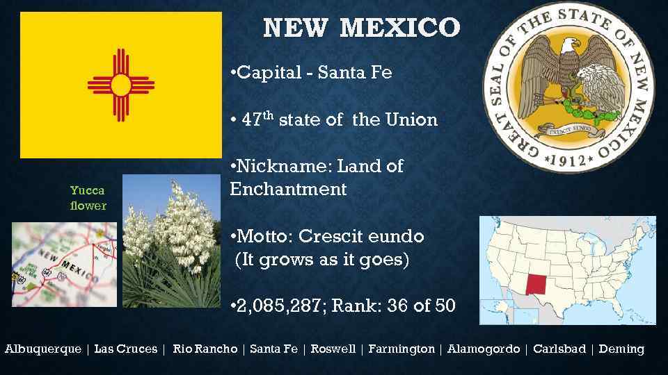 NEW MEXICO • Capital - Santa Fe • 47 th state of the Union