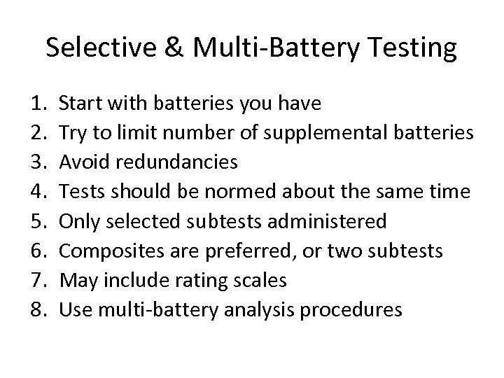 Selective & Multi-Battery Testing 1. 2. 3. 4. 5. 6. 7. 8. Start with