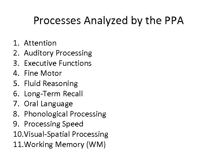 Processes Analyzed by the PPA 1. Attention 2. Auditory Processing 3. Executive Functions 4.