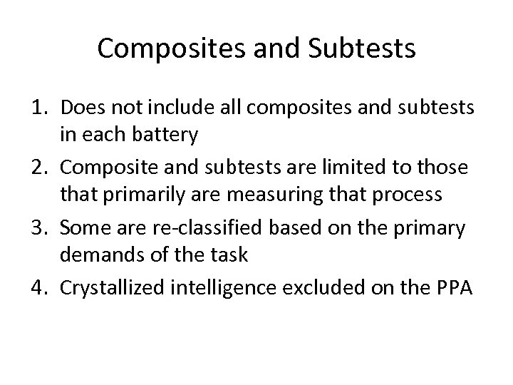 Composites and Subtests 1. Does not include all composites and subtests in each battery