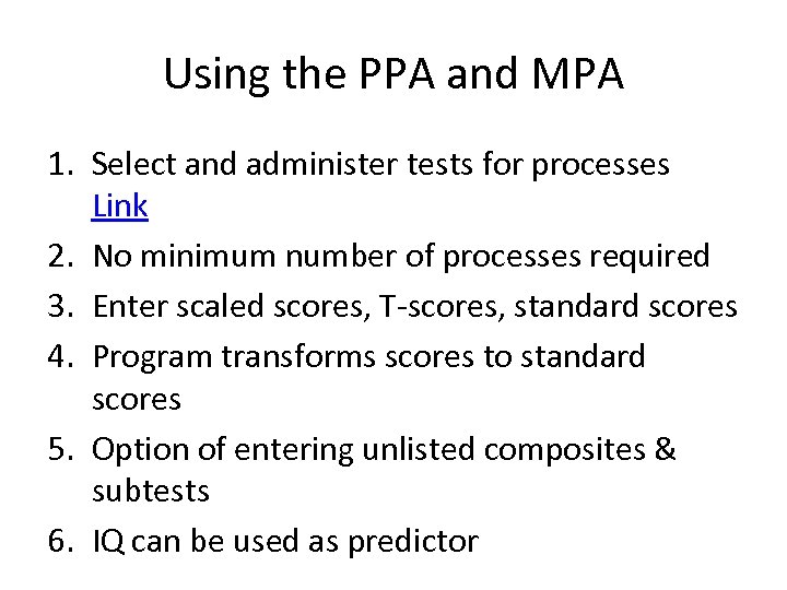 Using the PPA and MPA 1. Select and administer tests for processes Link 2.