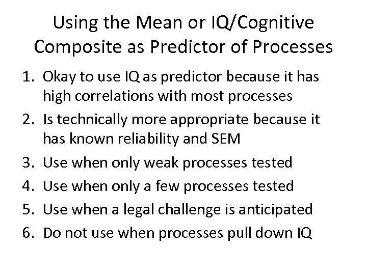 Using the Mean or IQ/Cognitive Composite as Predictor of Processes 1. Okay to use