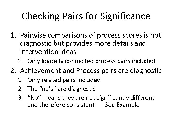 Checking Pairs for Significance 1. Pairwise comparisons of process scores is not diagnostic but