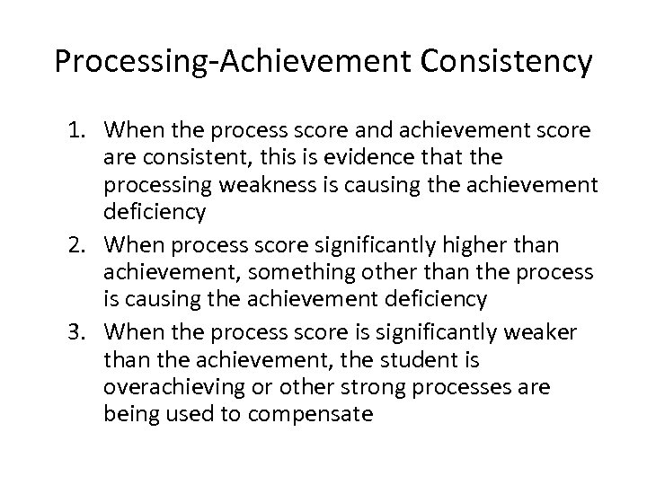 Processing-Achievement Consistency 1. When the process score and achievement score are consistent, this is