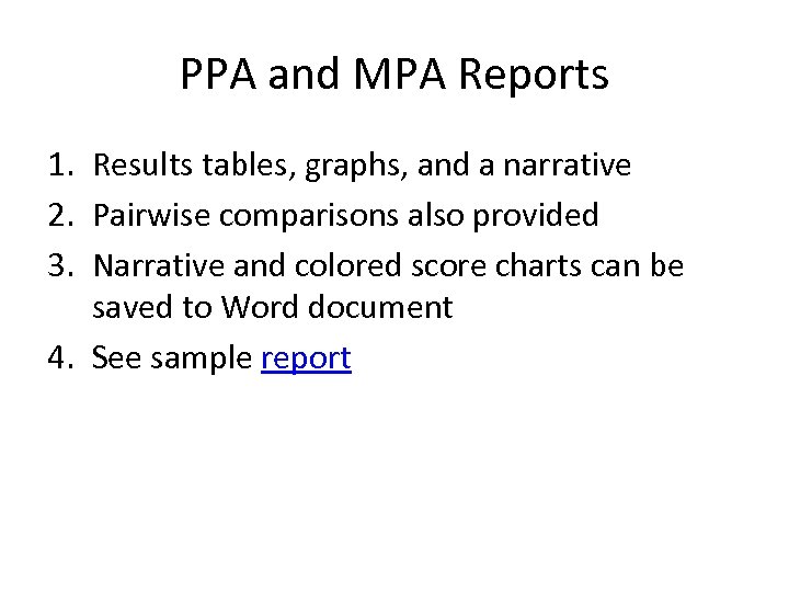 PPA and MPA Reports 1. Results tables, graphs, and a narrative 2. Pairwise comparisons