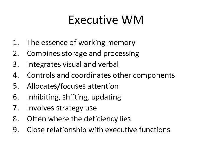 Executive WM 1. 2. 3. 4. 5. 6. 7. 8. 9. The essence of