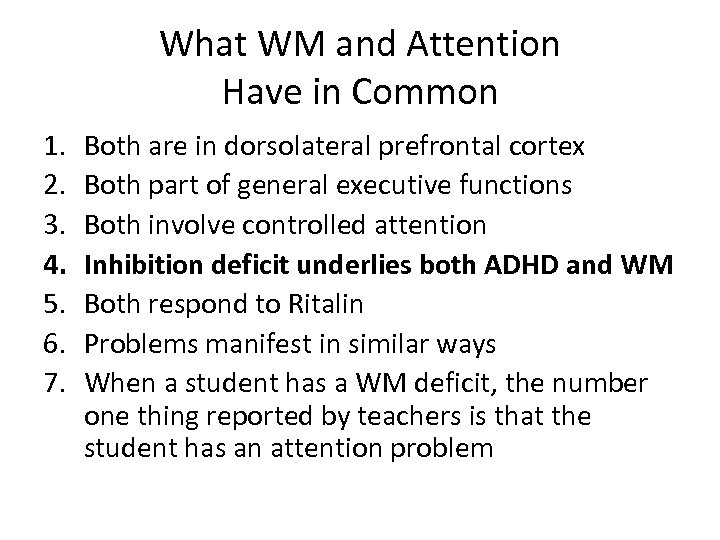 What WM and Attention Have in Common 1. 2. 3. 4. 5. 6. 7.