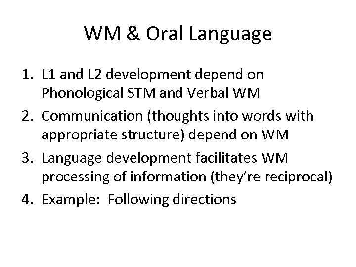 WM & Oral Language 1. L 1 and L 2 development depend on Phonological