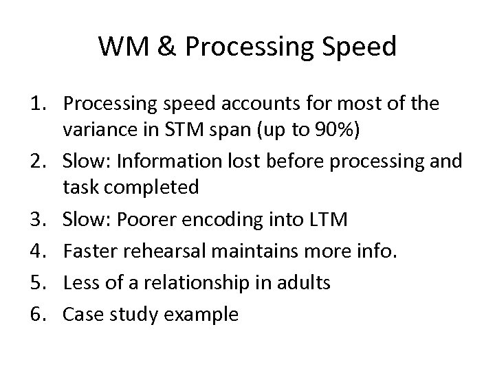 WM & Processing Speed 1. Processing speed accounts for most of the variance in