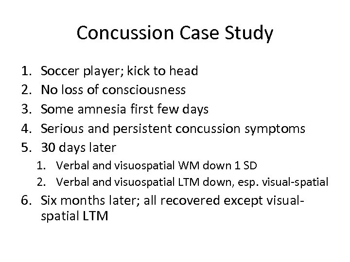 Concussion Case Study 1. 2. 3. 4. 5. Soccer player; kick to head No