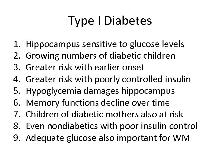 Type I Diabetes 1. 2. 3. 4. 5. 6. 7. 8. 9. Hippocampus sensitive