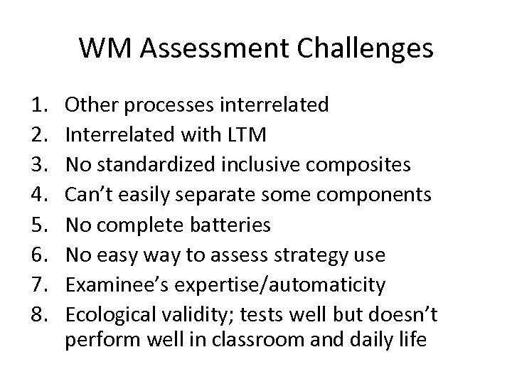 WM Assessment Challenges 1. 2. 3. 4. 5. 6. 7. 8. Other processes interrelated