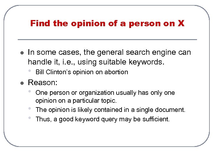 Find the opinion of a person on X l In some cases, the general