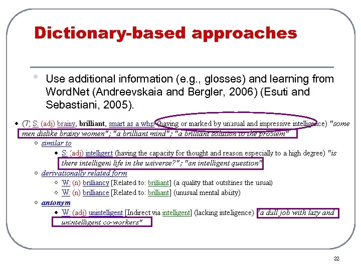 Dictionary-based approaches • Use additional information (e. g. , glosses) and learning from Word.