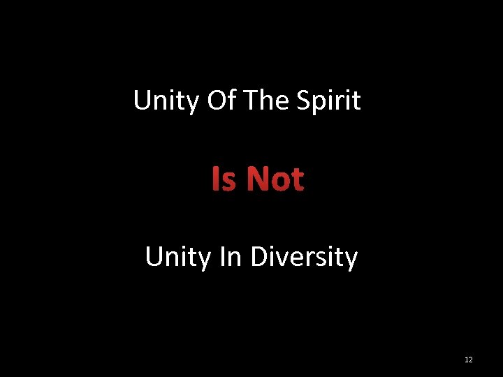 Unity Of The Spirit Is Not Unity In Diversity 12 