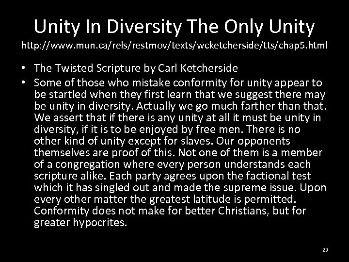 Unity In Diversity The Only Unity http: //www. mun. ca/rels/restmov/texts/wcketcherside/tts/chap 5. html • The