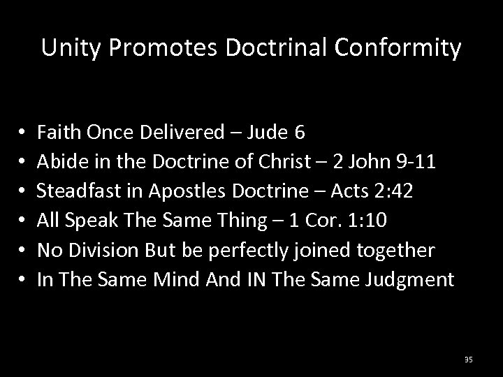 Unity Promotes Doctrinal Conformity • • • Faith Once Delivered – Jude 6 Abide