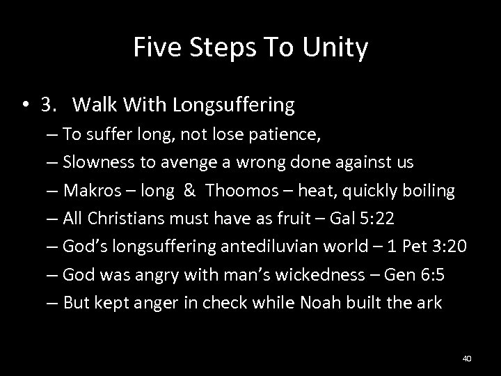 Five Steps To Unity • 3. Walk With Longsuffering – To suffer long, not