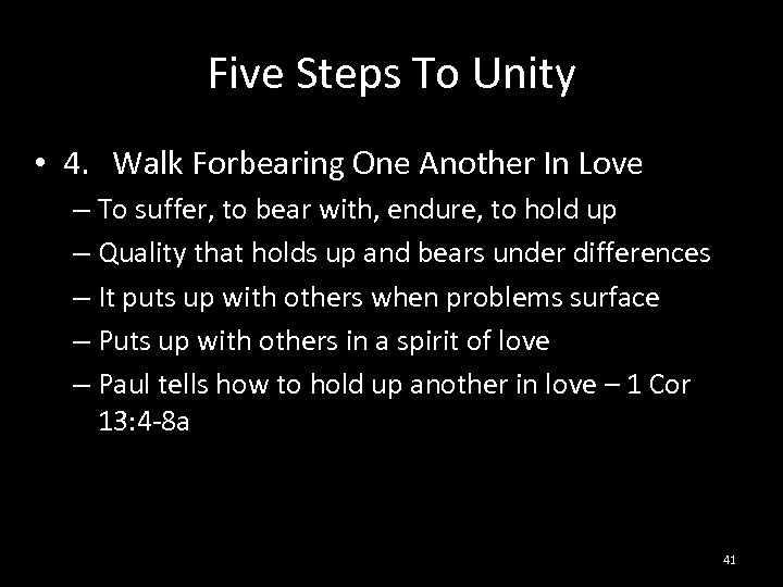 Five Steps To Unity • 4. Walk Forbearing One Another In Love – To