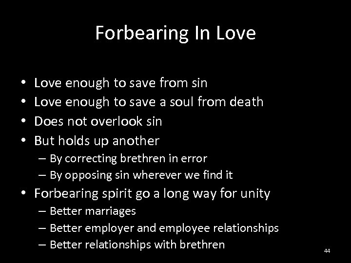 Forbearing In Love • • Love enough to save from sin Love enough to