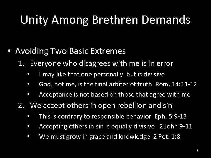 Unity Among Brethren Demands • Avoiding Two Basic Extremes 1. Everyone who disagrees with