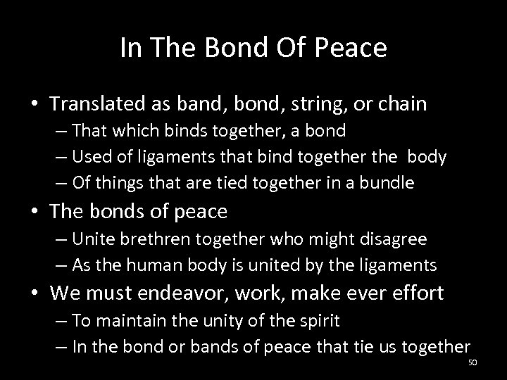 In The Bond Of Peace • Translated as band, bond, string, or chain –