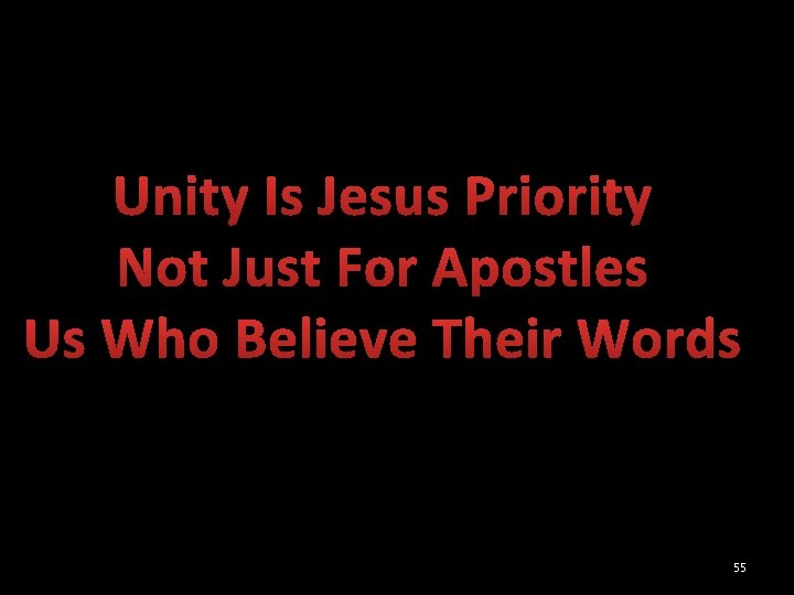 Unity Is Jesus Priority Not Just For Apostles Us Who Believe Their Words 55