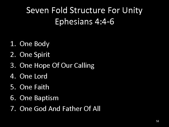 Seven Fold Structure For Unity Ephesians 4: 4 -6 1. 2. 3. 4. 5.