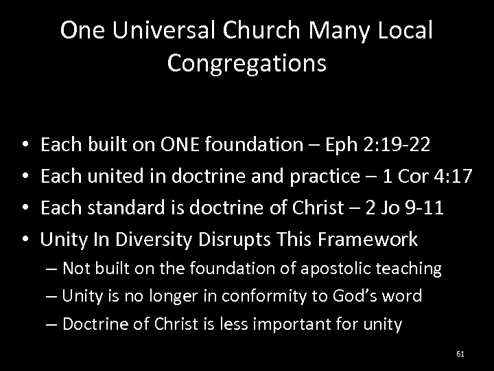 One Universal Church Many Local Congregations • • Each built on ONE foundation –