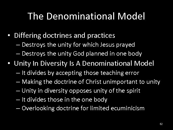 The Denominational Model • Differing doctrines and practices – Destroys the unity for which