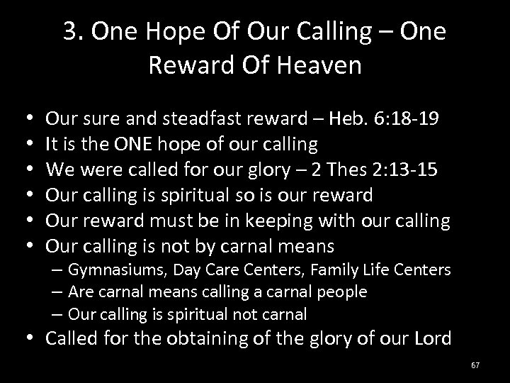 3. One Hope Of Our Calling – One Reward Of Heaven • • •