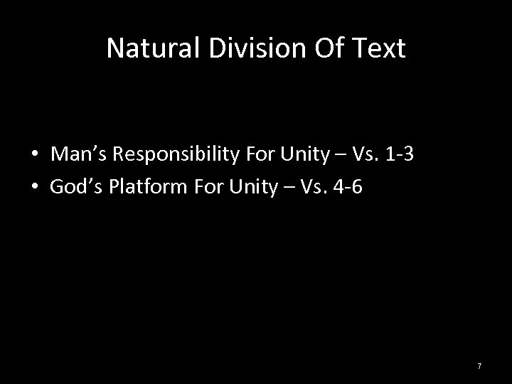 Natural Division Of Text • Man’s Responsibility For Unity – Vs. 1 -3 •