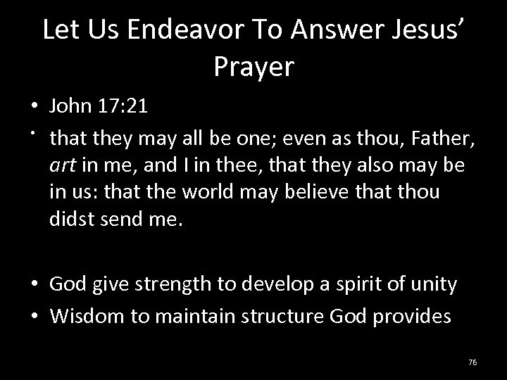 Let Us Endeavor To Answer Jesus’ Prayer • John 17: 21 • that they