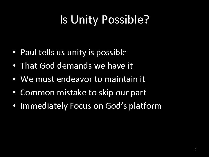 Is Unity Possible? • • • Paul tells us unity is possible That God