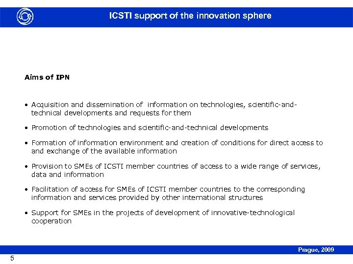 ICSTI support of the innovation sphere Aims of IPN • Acquisition and dissemination of