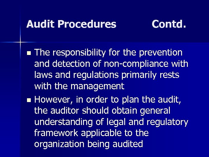 Audit Procedures Contd. The responsibility for the prevention and detection of non-compliance with laws