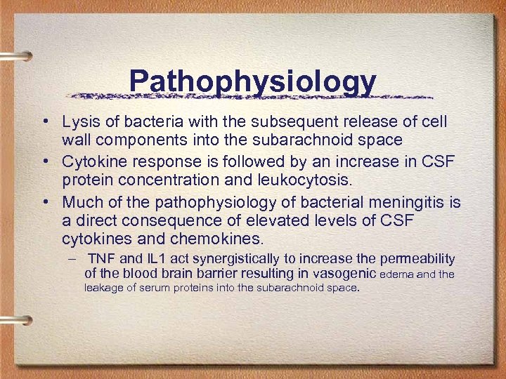 Pathophysiology • Lysis of bacteria with the subsequent release of cell wall components into