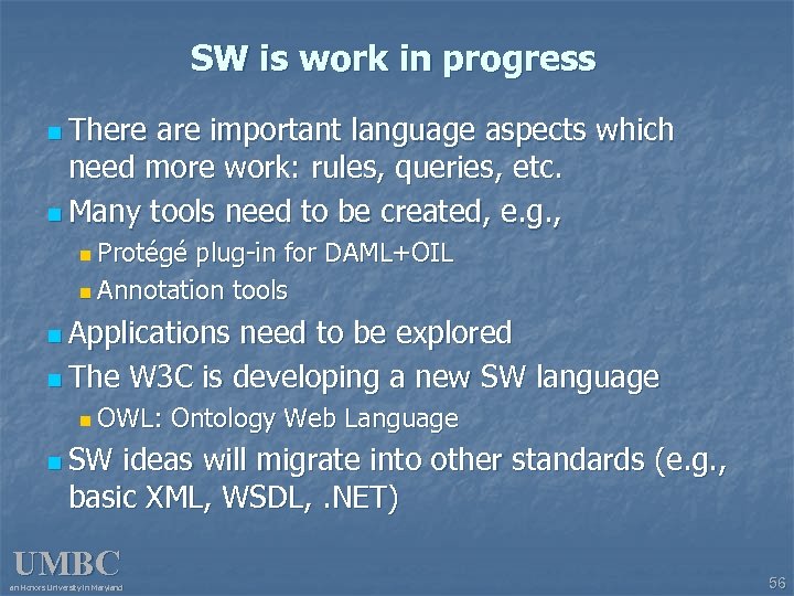 SW is work in progress n There are important language aspects which need more